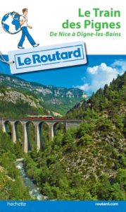 The Routard Train des Pignes, from Nice to Digne-les-Bains